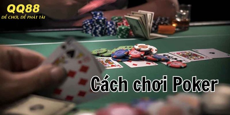 Cách chơi poker online tung hỏa mù