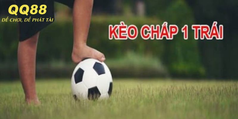 Ví dụ cách đọc kèo chấp 1 trái là sao