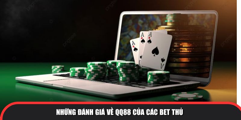 Những đánh giá giới thiệu QQ88 của các hội viên